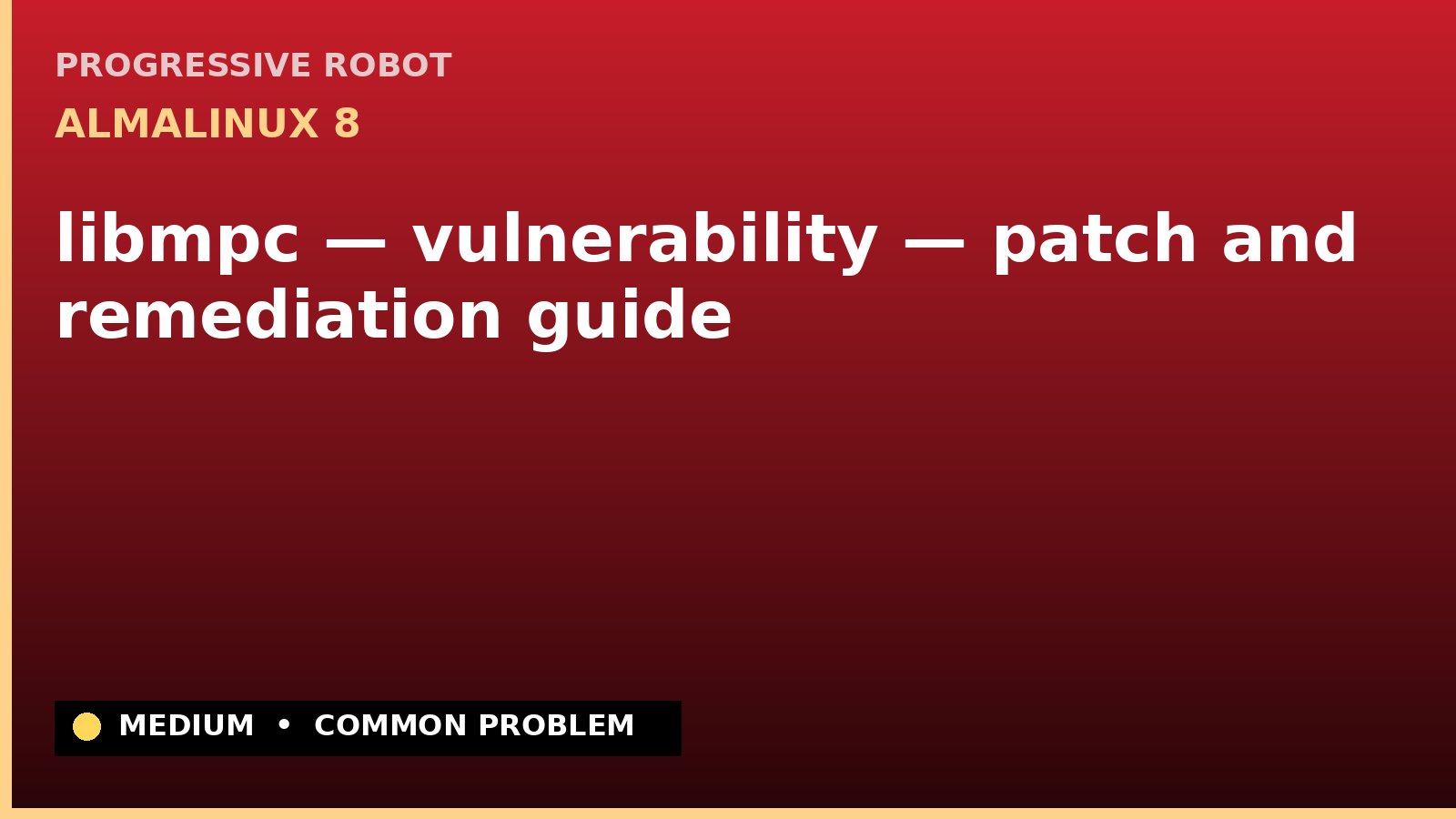 AlmaLinux 8 — libmpc — vulnerability — patch and remediation guide — diagnosis and fix on AlmaLinux 8