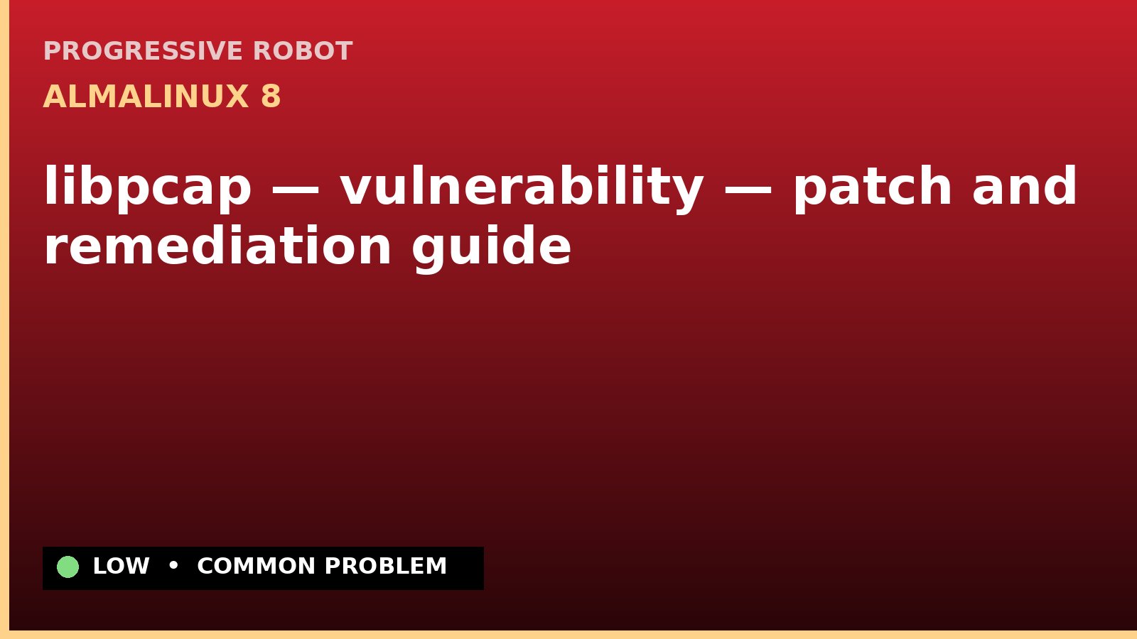 AlmaLinux 8 — libpcap — vulnerability — patch and remediation guide — diagnosis and fix on AlmaLinux 8