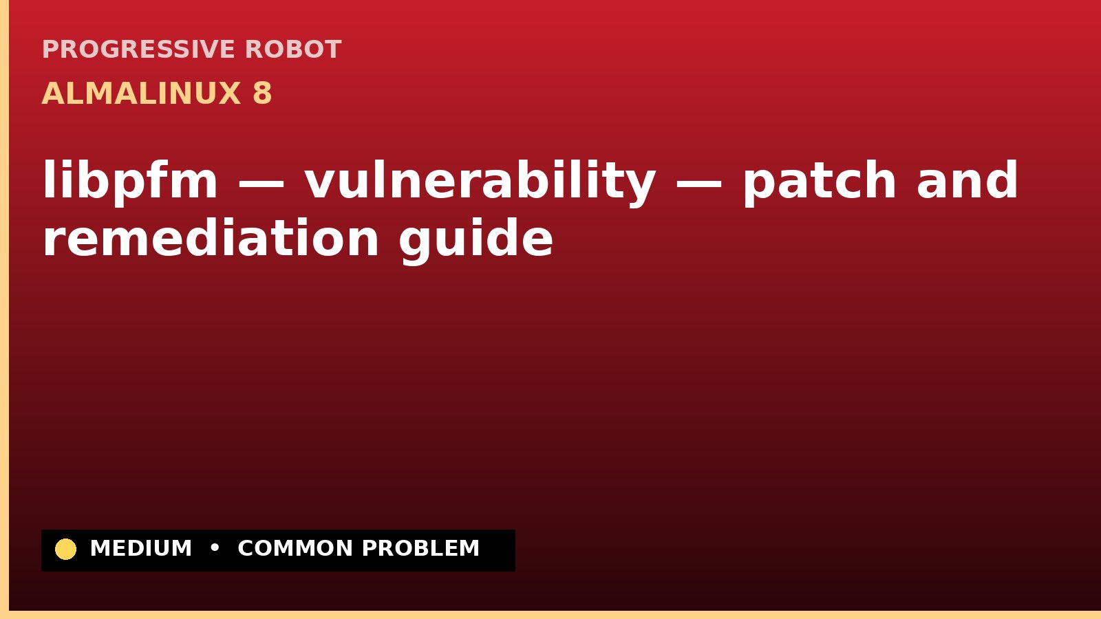 AlmaLinux 8 — libpfm — vulnerability — patch and remediation guide — diagnosis and fix on AlmaLinux 8