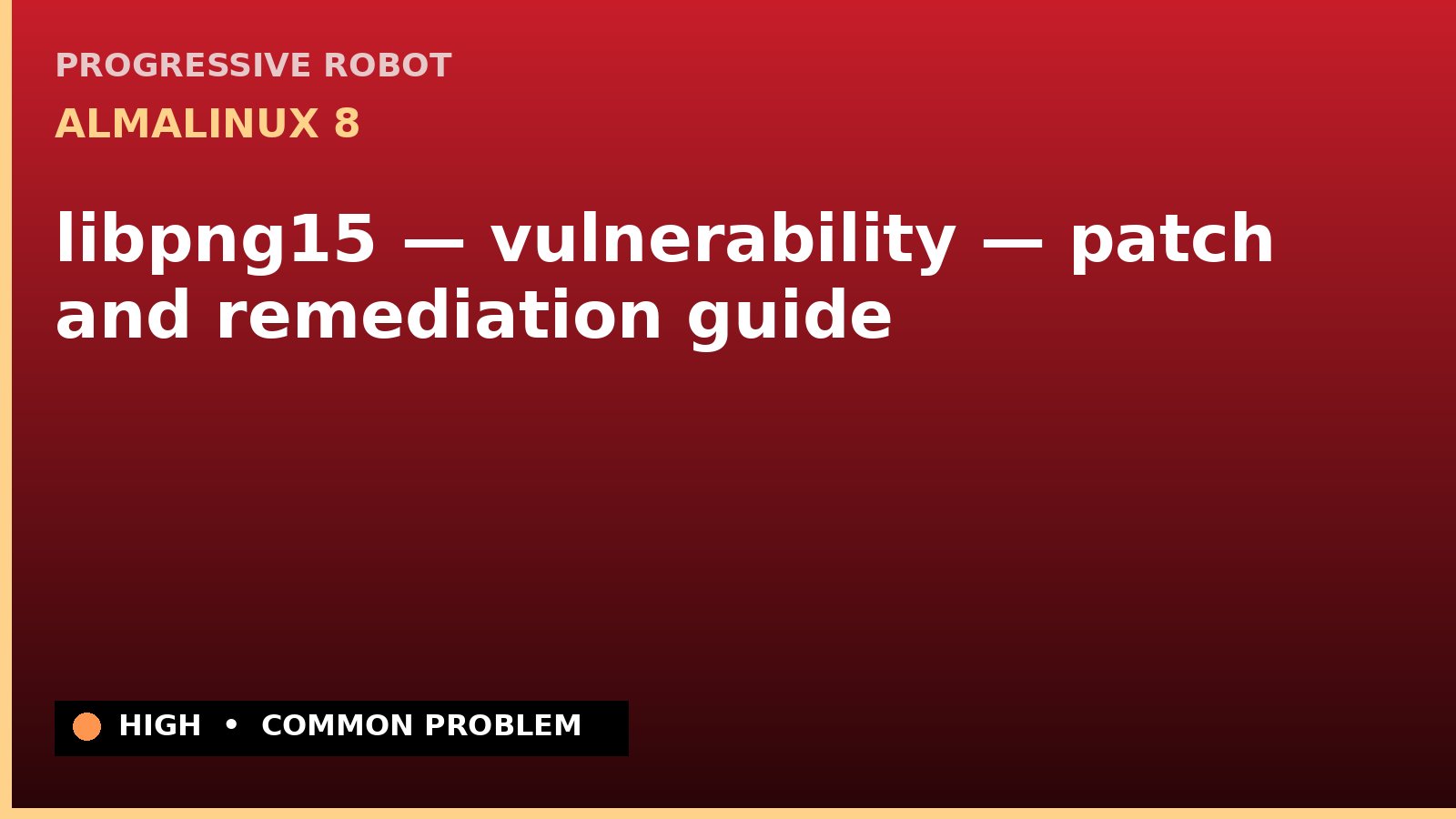 AlmaLinux 8 — libpng15 — vulnerability — patch and remediation guide — diagnosis and fix on AlmaLinux 8