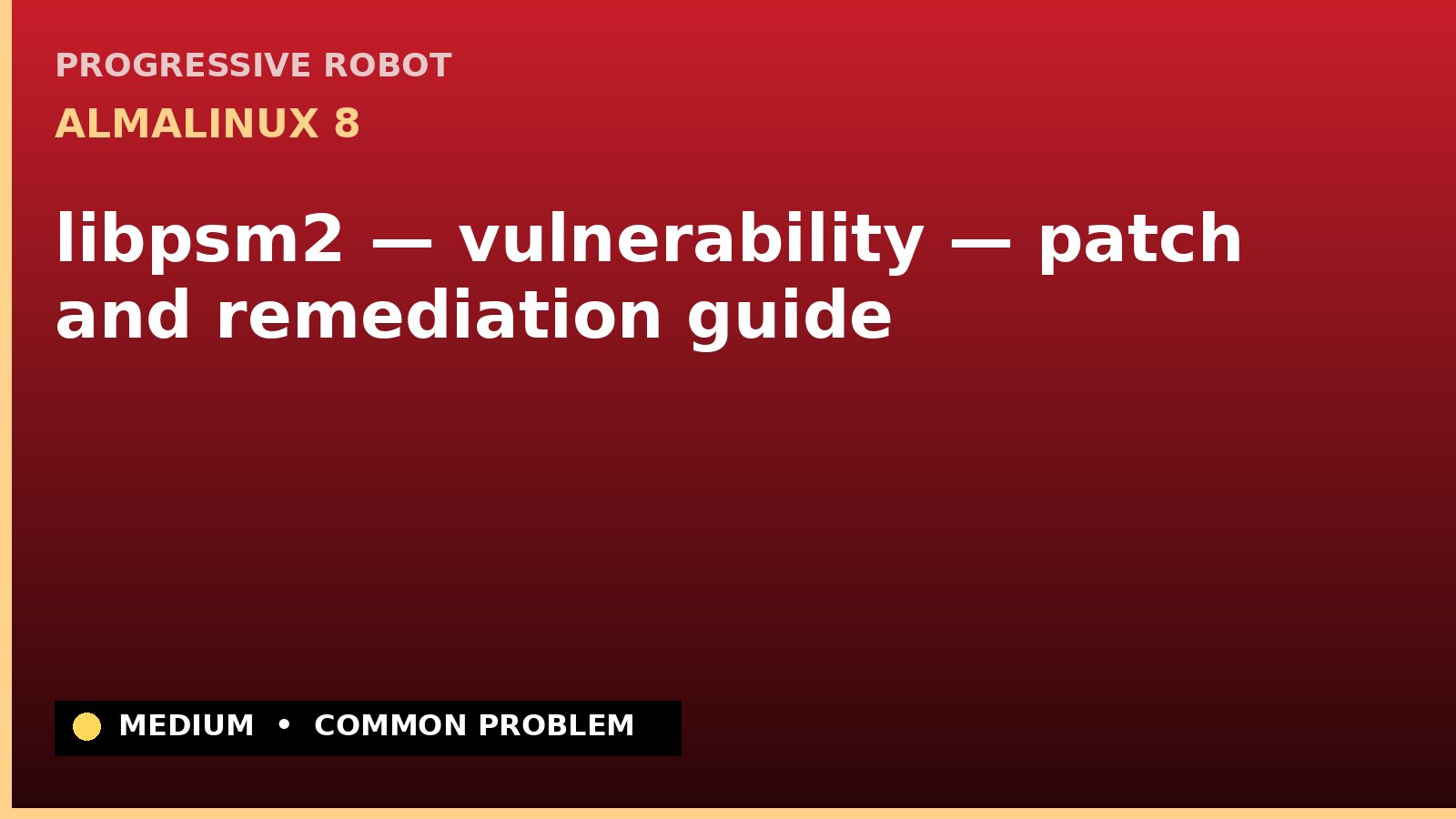 AlmaLinux 8 — libpsm2 — vulnerability — patch and remediation guide — diagnosis and fix on AlmaLinux 8