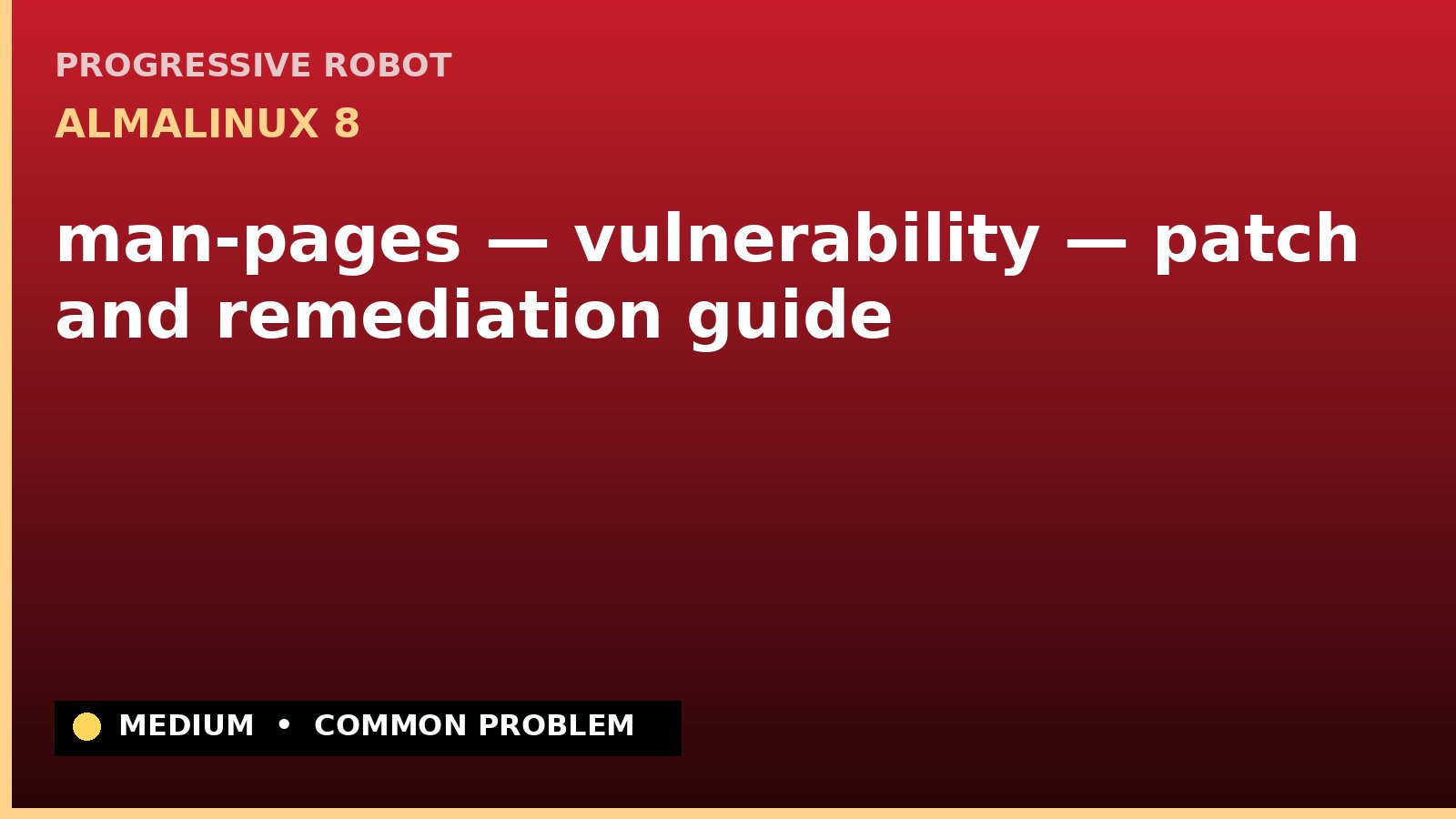 AlmaLinux 8 — man-pages — vulnerability — patch and remediation guide — diagnosis and fix on AlmaLinux 8