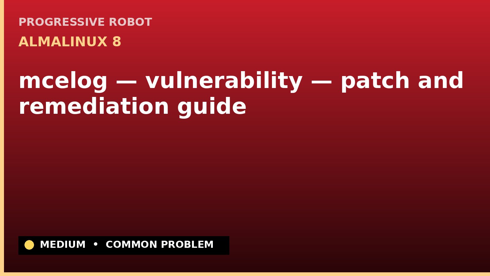 AlmaLinux 8 — mcelog — vulnerability — patch and remediation guide — diagnosis and fix on AlmaLinux 8
