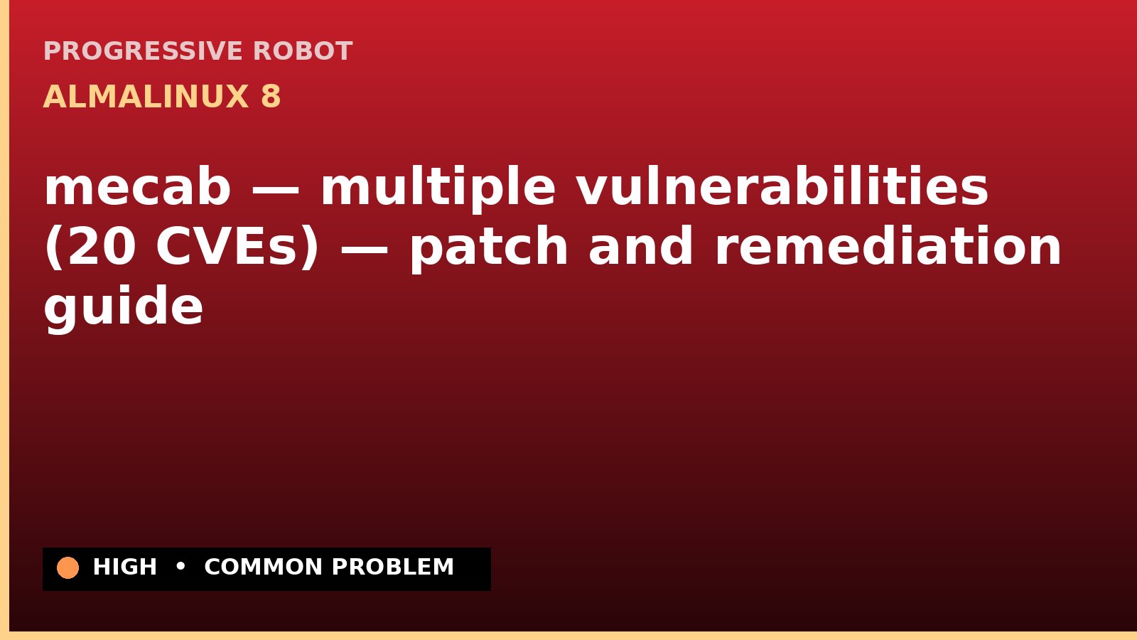 AlmaLinux 8 — mecab — multiple vulnerabilities (20 CVEs) — patch and remediation guide — diagnosis and fix on AlmaLinux 8