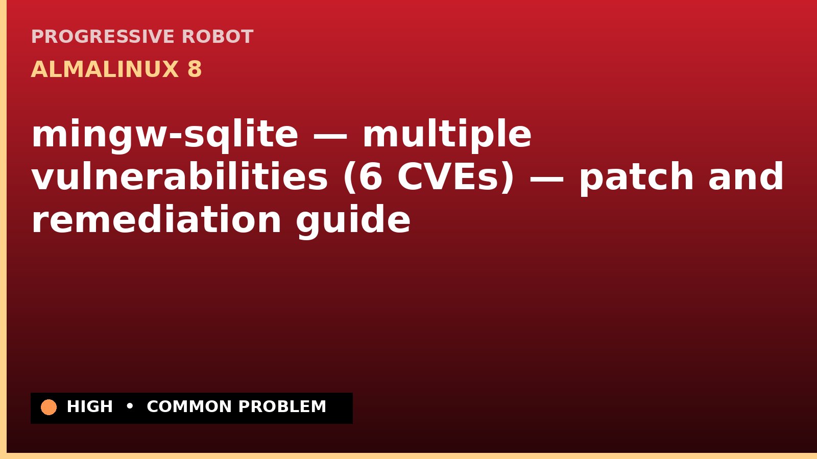 AlmaLinux 8 — mingw-sqlite — multiple vulnerabilities (6 CVEs) — patch and remediation guide — diagnosis and fix on AlmaLinux 8