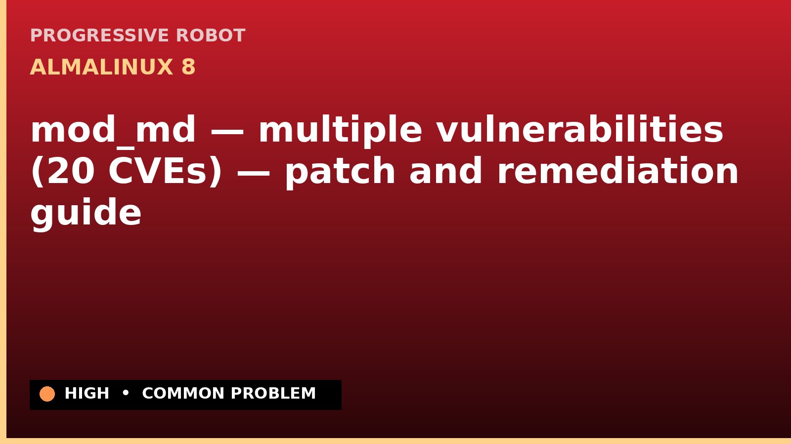 AlmaLinux 8 — mod_md — multiple vulnerabilities (20 CVEs) — patch and remediation guide — diagnosis and fix on AlmaLinux 8