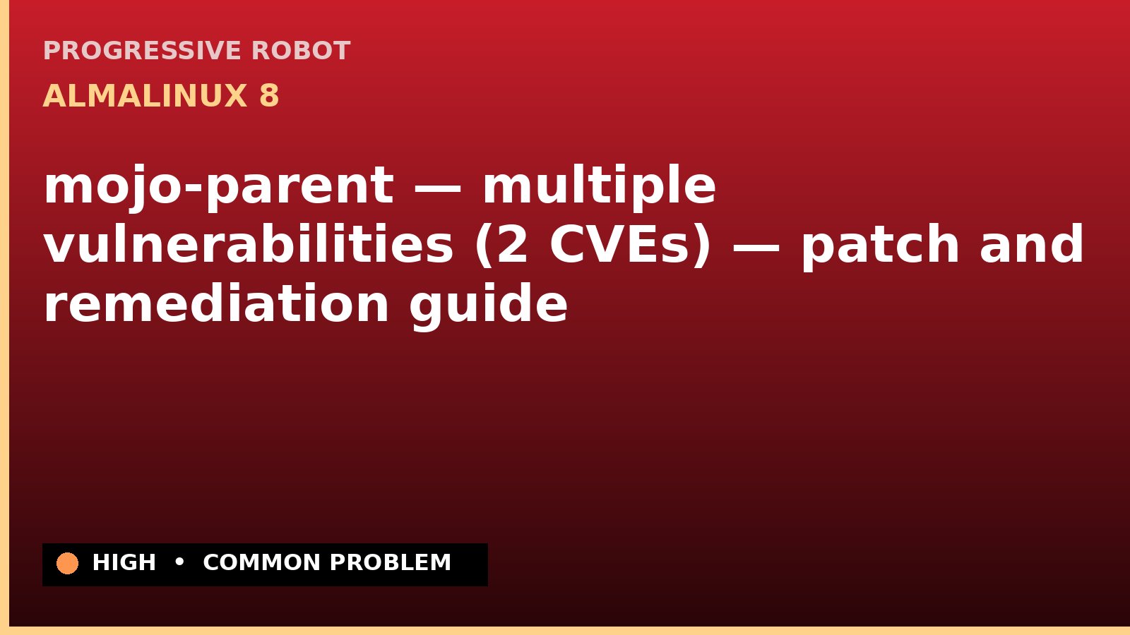 AlmaLinux 8 — mojo-parent — multiple vulnerabilities (2 CVEs) — patch and remediation guide — diagnosis and fix on AlmaLinux 8