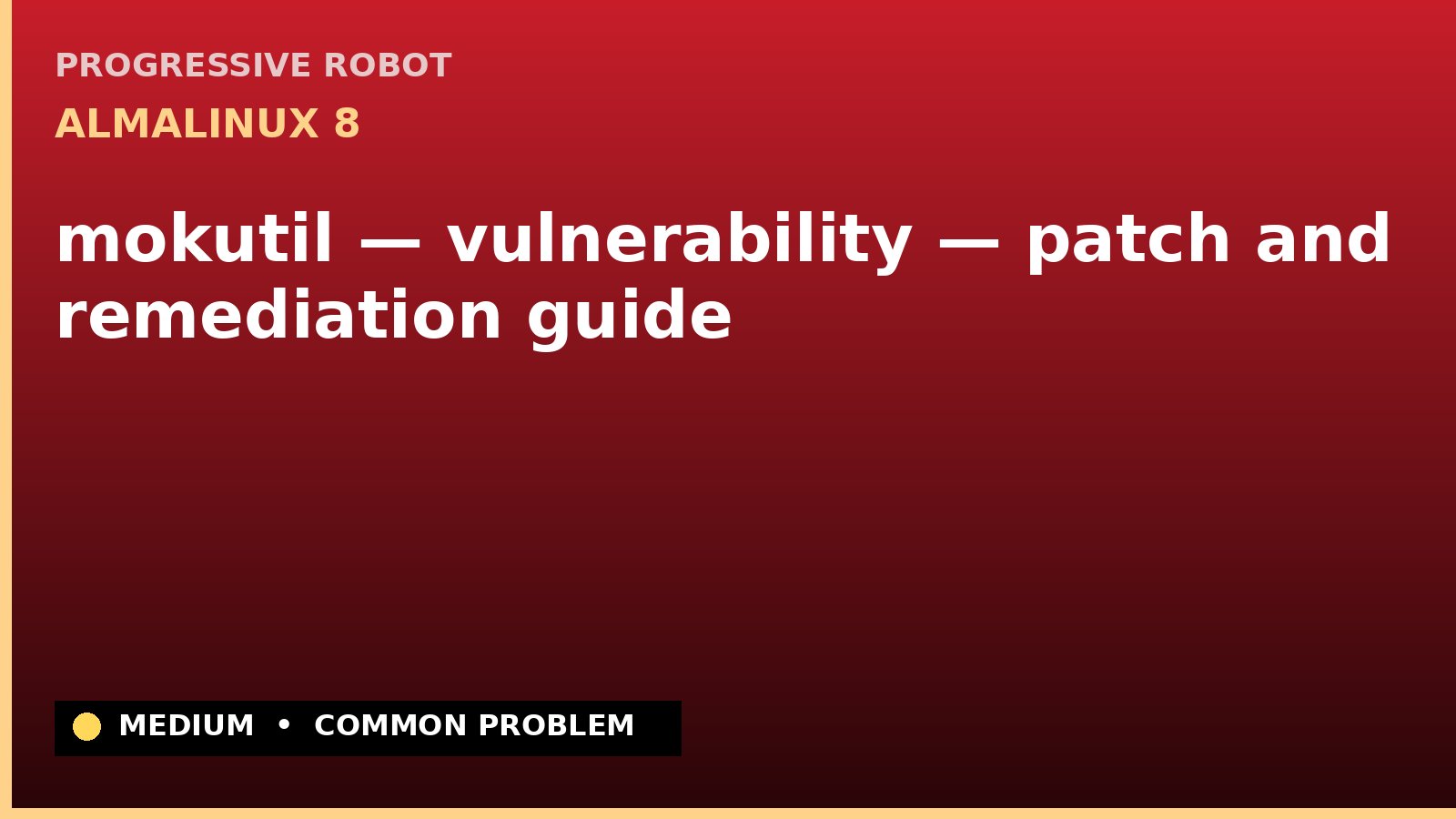 AlmaLinux 8 — mokutil — vulnerability — patch and remediation guide — diagnosis and fix on AlmaLinux 8