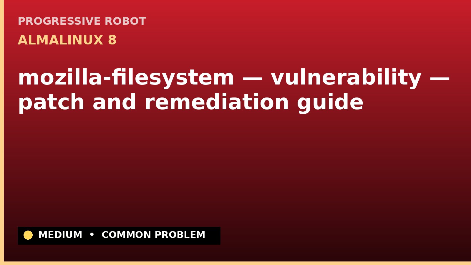 AlmaLinux 8 — mozilla-filesystem — vulnerability — patch and remediation guide — diagnosis and fix on AlmaLinux 8