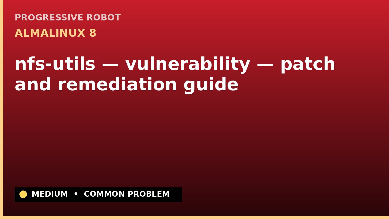 AlmaLinux 8 — nfs-utils — vulnerability — patch and remediation guide — diagnosis and fix on AlmaLinux 8