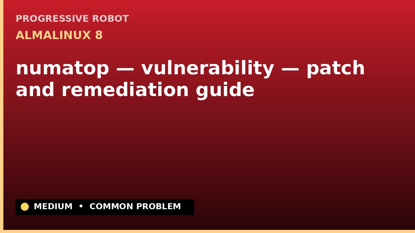 AlmaLinux 8 — numatop — vulnerability — patch and remediation guide — diagnosis and fix on AlmaLinux 8