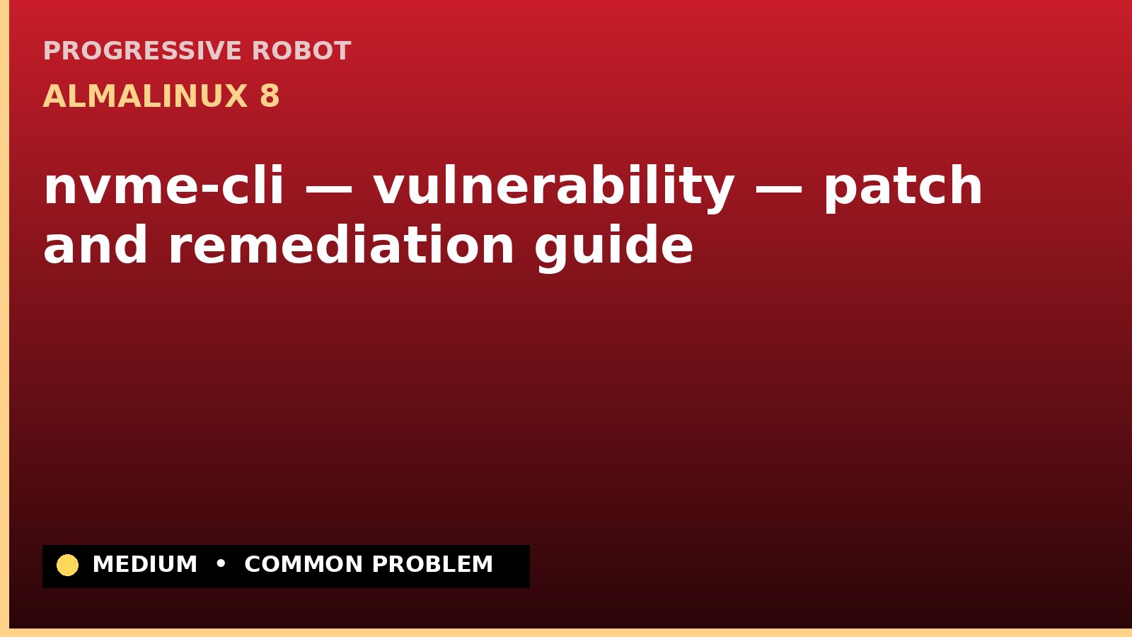 AlmaLinux 8 — nvme-cli — vulnerability — patch and remediation guide — diagnosis and fix on AlmaLinux 8