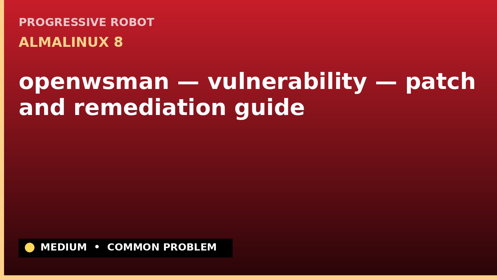 AlmaLinux 8 — openwsman — vulnerability — patch and remediation guide — diagnosis and fix on AlmaLinux 8