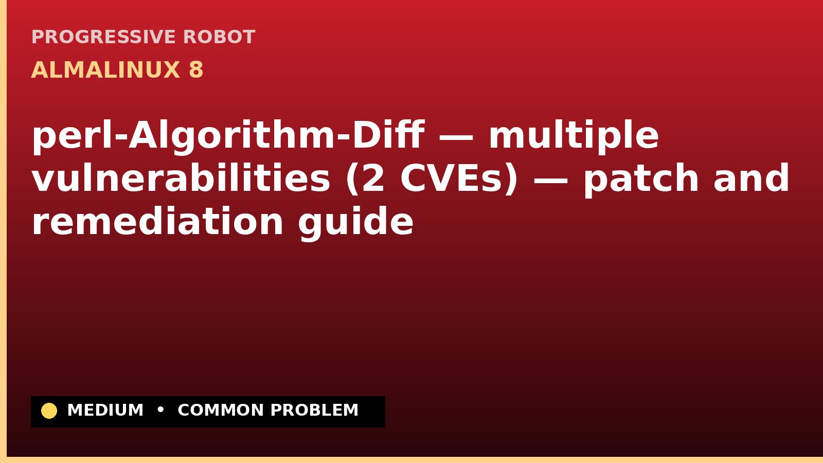 AlmaLinux 8 — perl-Algorithm-Diff — multiple vulnerabilities (2 CVEs) — patch and remediation guide — diagnosis and fix on AlmaLinux 8