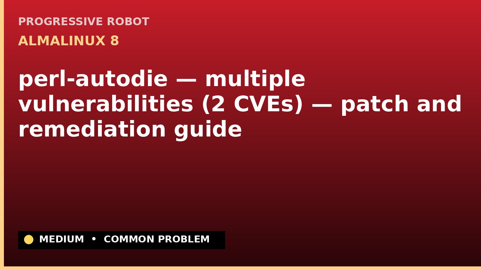 AlmaLinux 8 — perl-autodie — multiple vulnerabilities (2 CVEs) — patch and remediation guide — diagnosis and fix on AlmaLinux 8