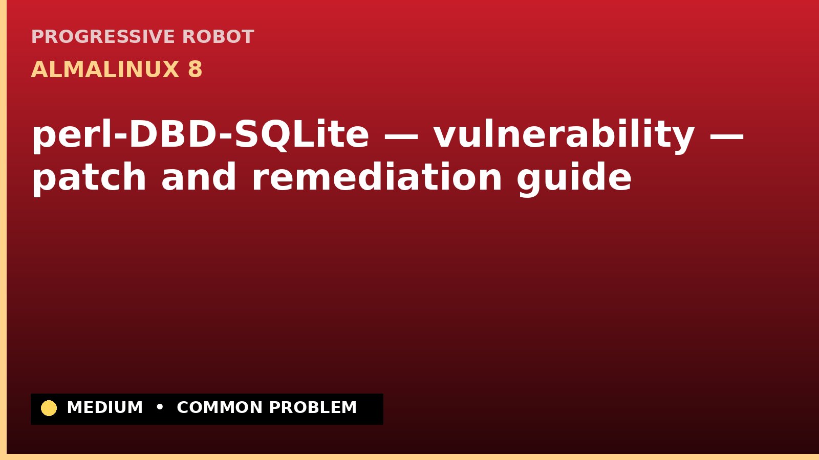 AlmaLinux 8 — perl-DBD-SQLite — vulnerability — patch and remediation guide — diagnosis and fix on AlmaLinux 8