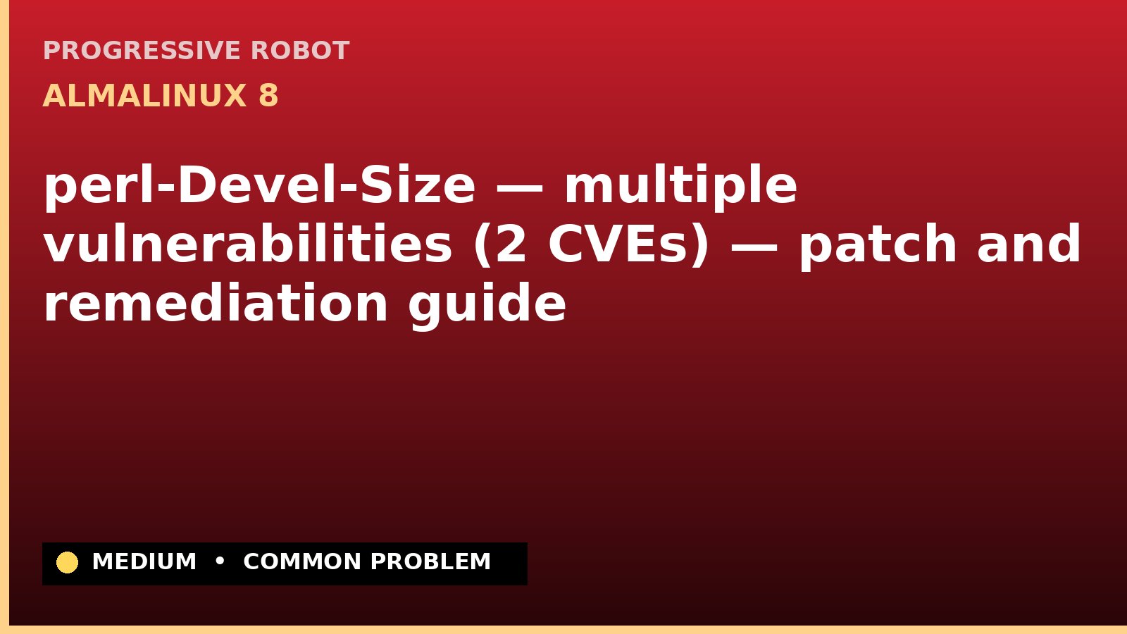 AlmaLinux 8 — perl-Devel-Size — multiple vulnerabilities (2 CVEs) — patch and remediation guide — diagnosis and fix on AlmaLinux 8