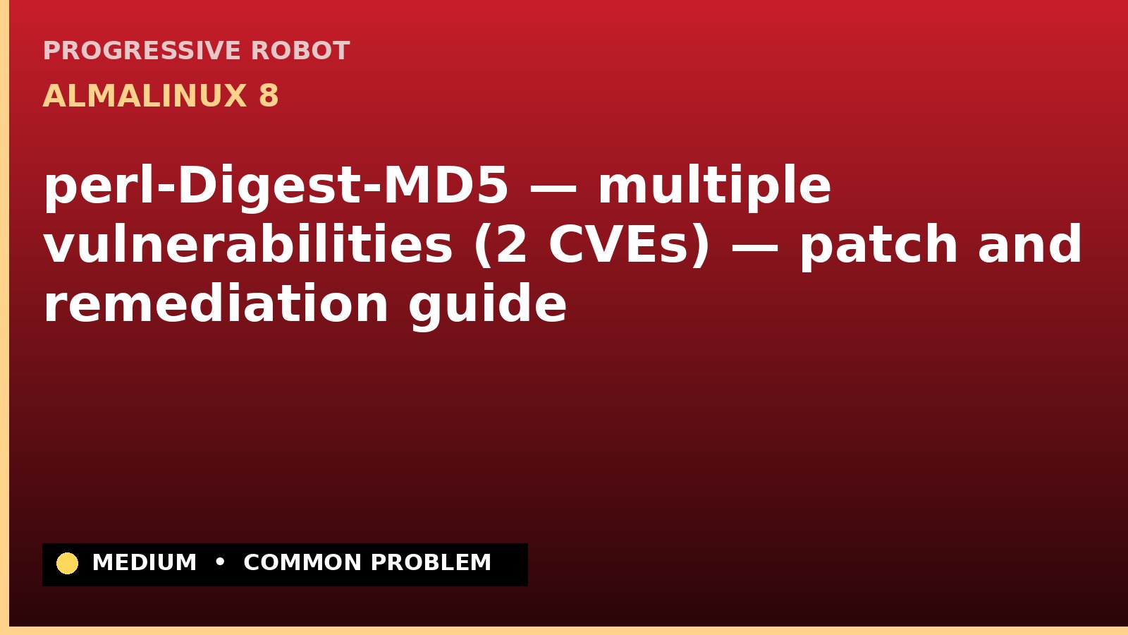 AlmaLinux 8 — perl-Digest-MD5 — multiple vulnerabilities (2 CVEs) — patch and remediation guide — diagnosis and fix on AlmaLinux 8