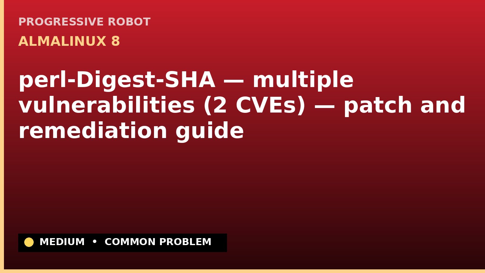 AlmaLinux 8 — perl-Digest-SHA — multiple vulnerabilities (2 CVEs) — patch and remediation guide — diagnosis and fix on AlmaLinux 8