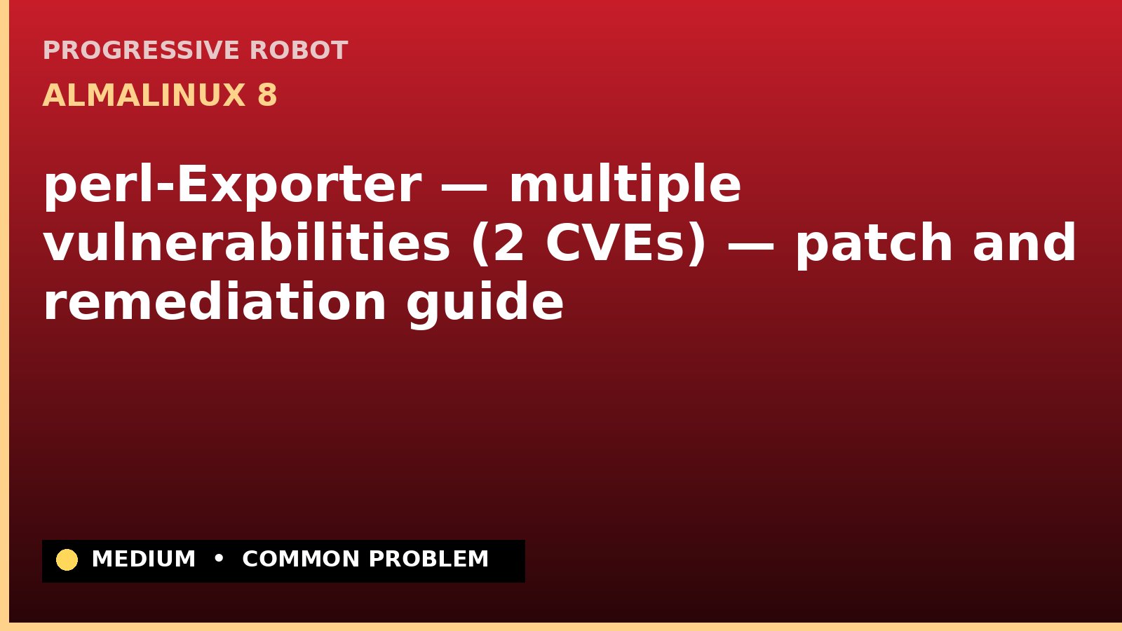 AlmaLinux 8 — perl-Exporter — multiple vulnerabilities (2 CVEs) — patch and remediation guide — diagnosis and fix on AlmaLinux 8