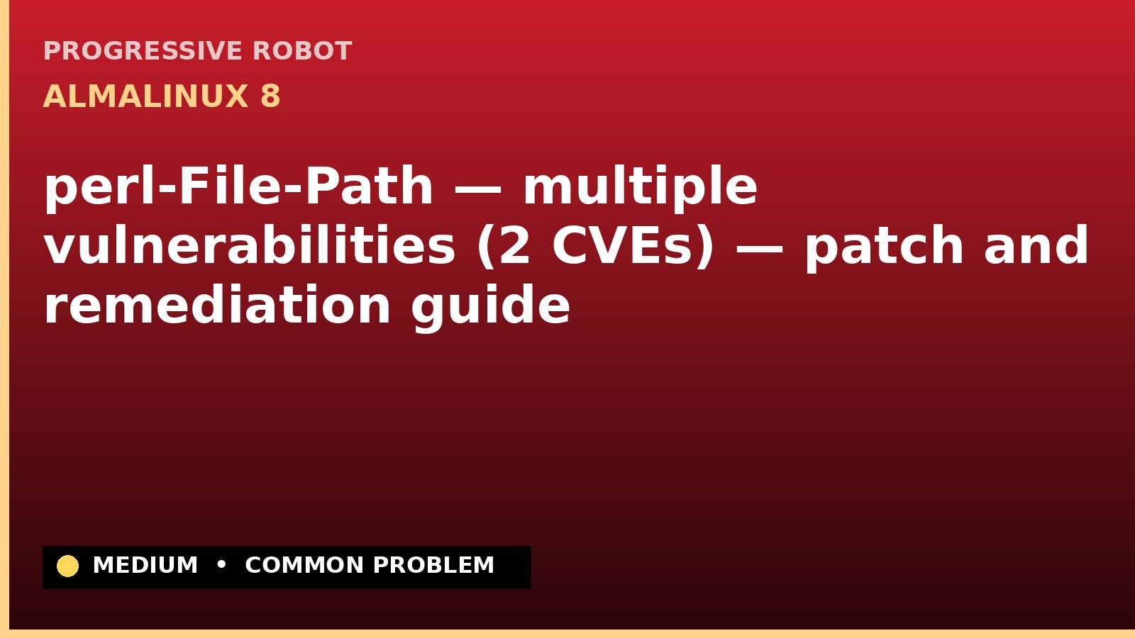 AlmaLinux 8 — perl-File-Path — multiple vulnerabilities (2 CVEs) — patch and remediation guide — diagnosis and fix on AlmaLinux 8