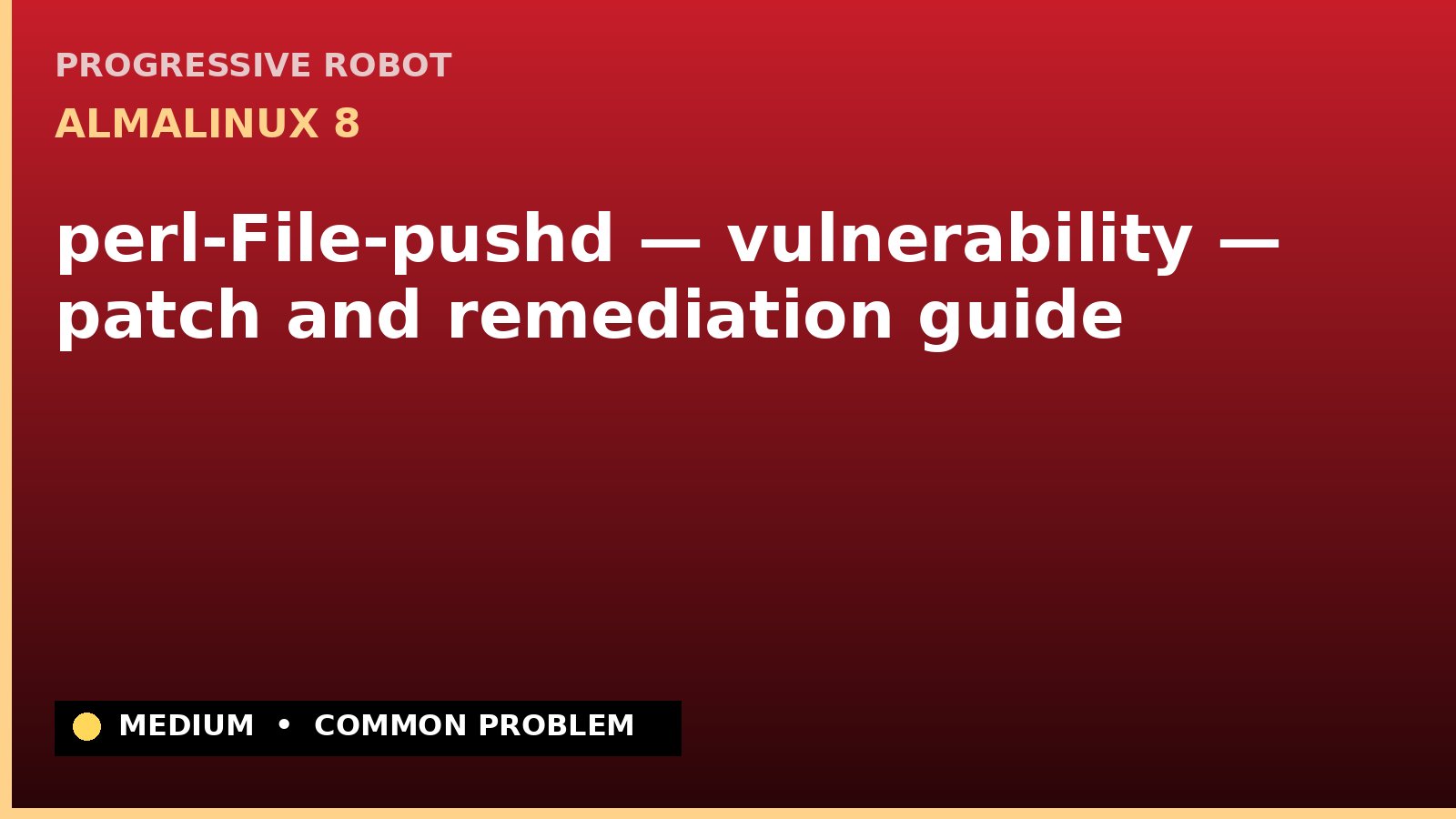 AlmaLinux 8 — perl-File-pushd — vulnerability — patch and remediation guide — diagnosis and fix on AlmaLinux 8