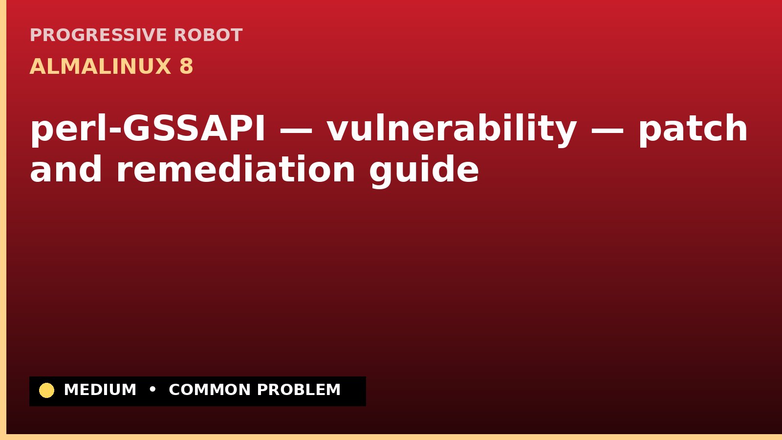 AlmaLinux 8 — perl-GSSAPI — vulnerability — patch and remediation guide — diagnosis and fix on AlmaLinux 8