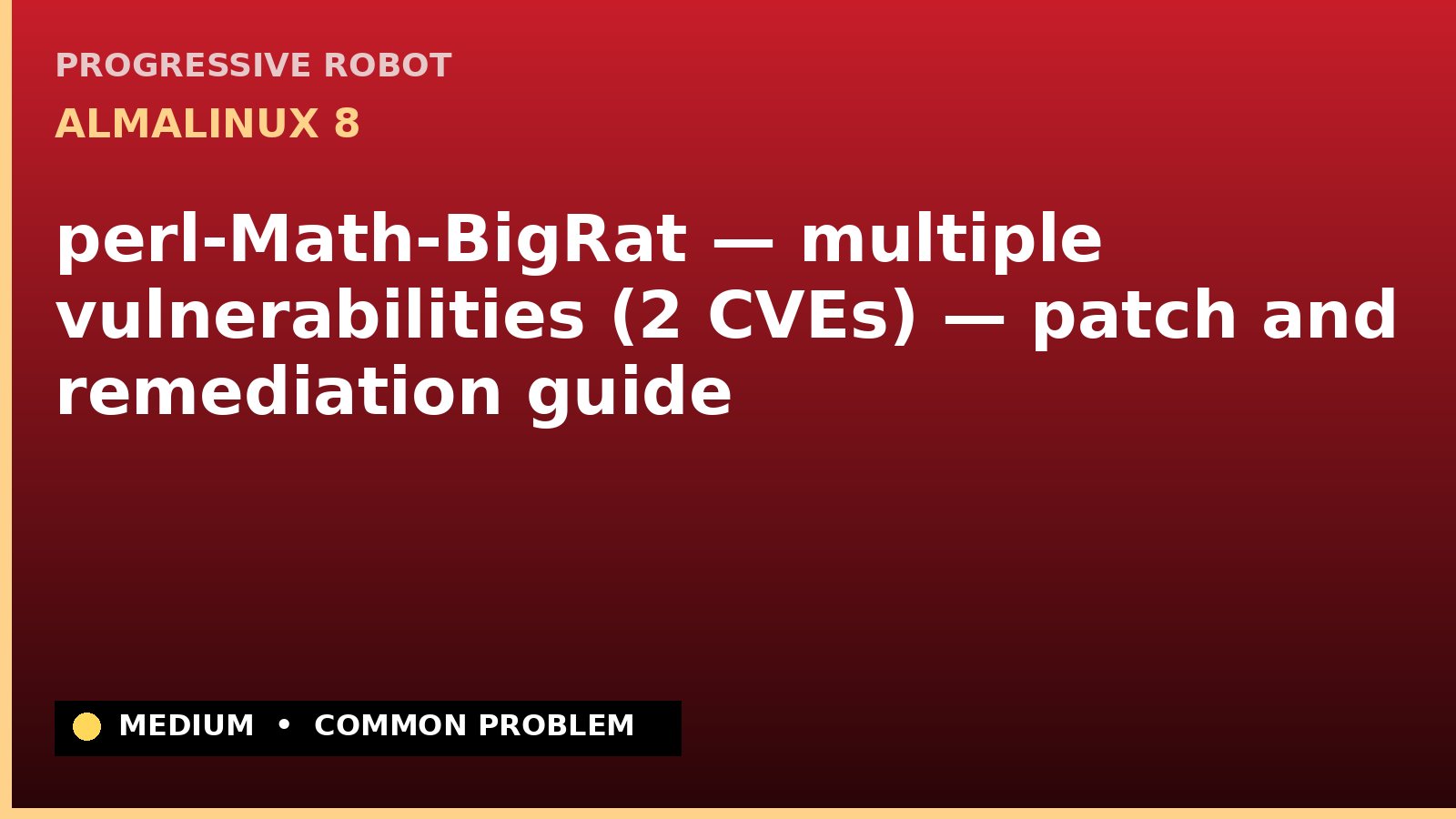 AlmaLinux 8 — perl-Math-BigRat — multiple vulnerabilities (2 CVEs) — patch and remediation guide — diagnosis and fix on AlmaLinux 8