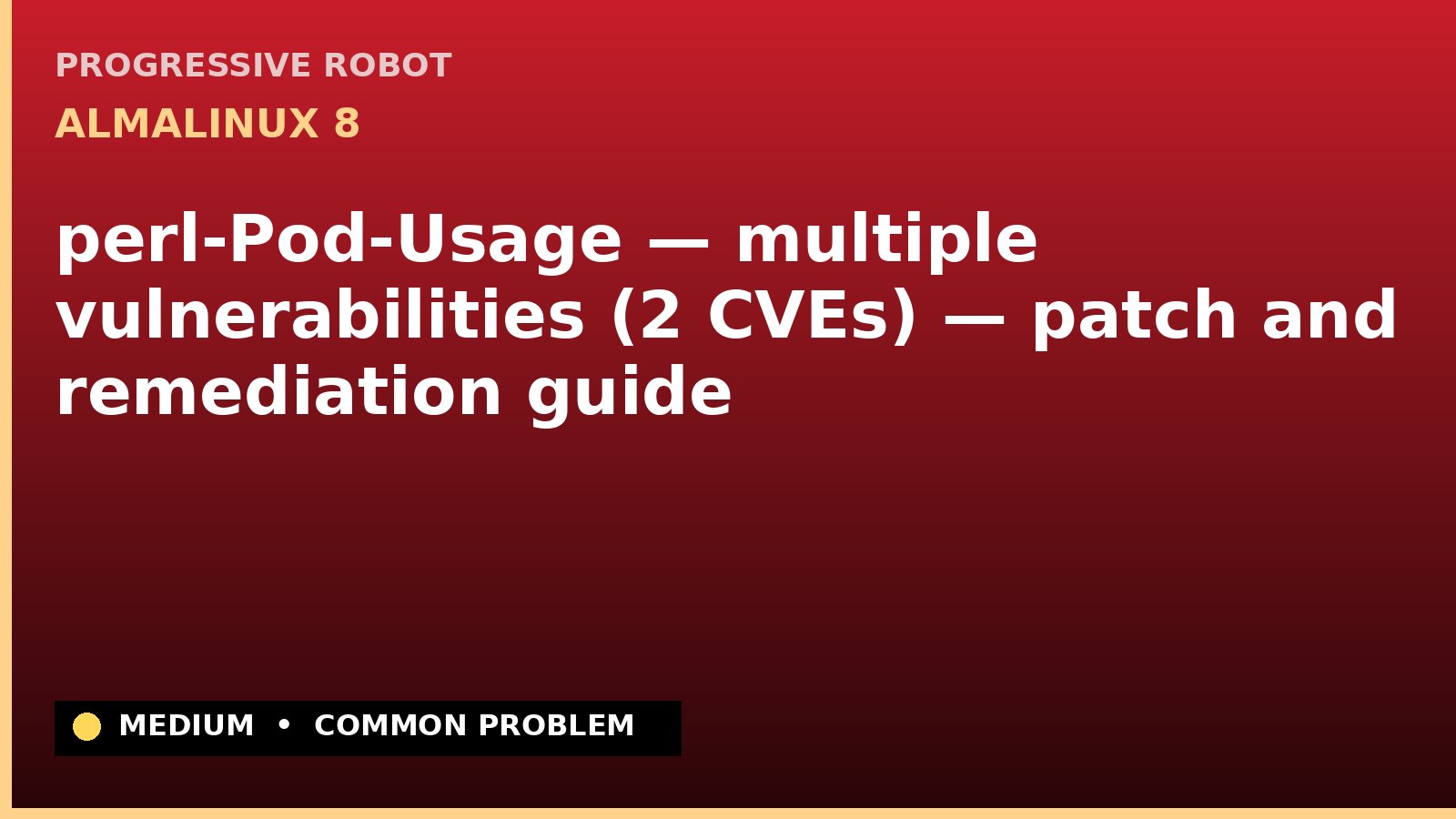 AlmaLinux 8 — perl-Pod-Usage — multiple vulnerabilities (2 CVEs) — patch and remediation guide — diagnosis and fix on AlmaLinux 8