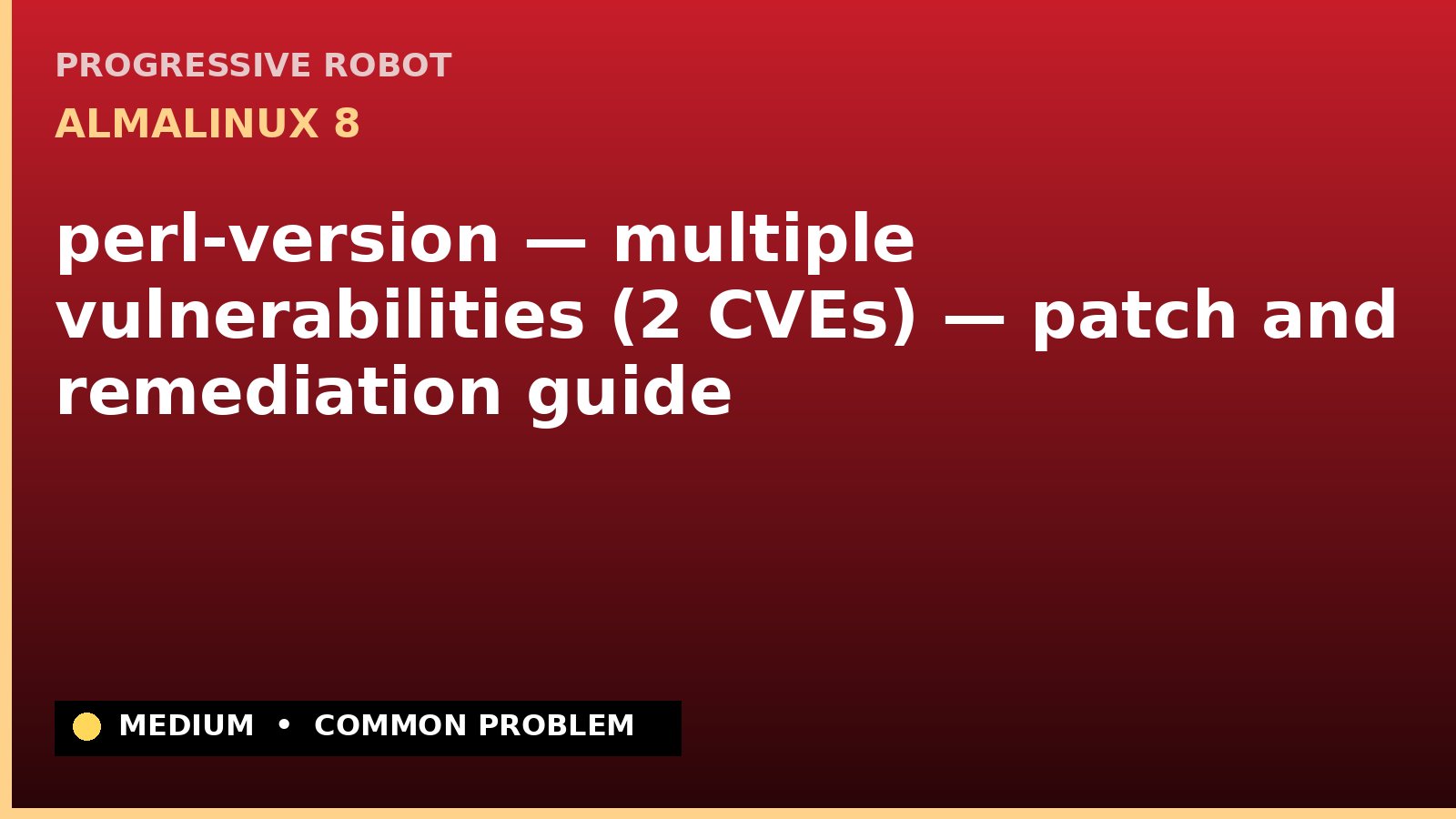 AlmaLinux 8 — perl-version — multiple vulnerabilities (2 CVEs) — patch and remediation guide — diagnosis and fix on AlmaLinux 8