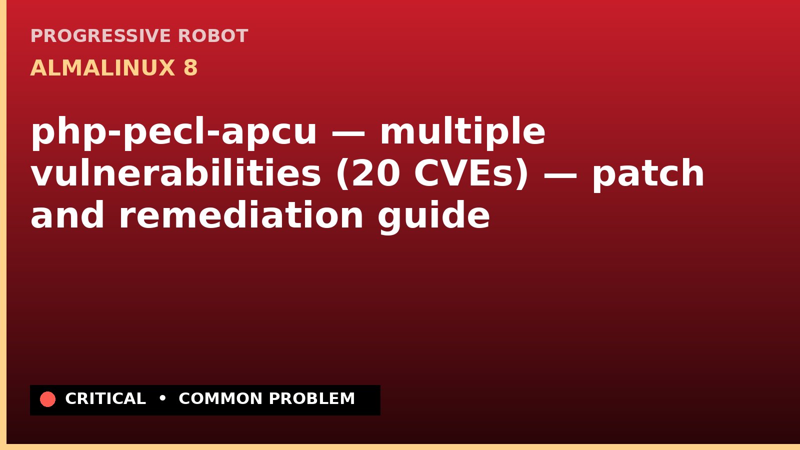 AlmaLinux 8 — php-pecl-apcu — multiple vulnerabilities (20 CVEs) — patch and remediation guide — diagnosis and fix on AlmaLinux 8