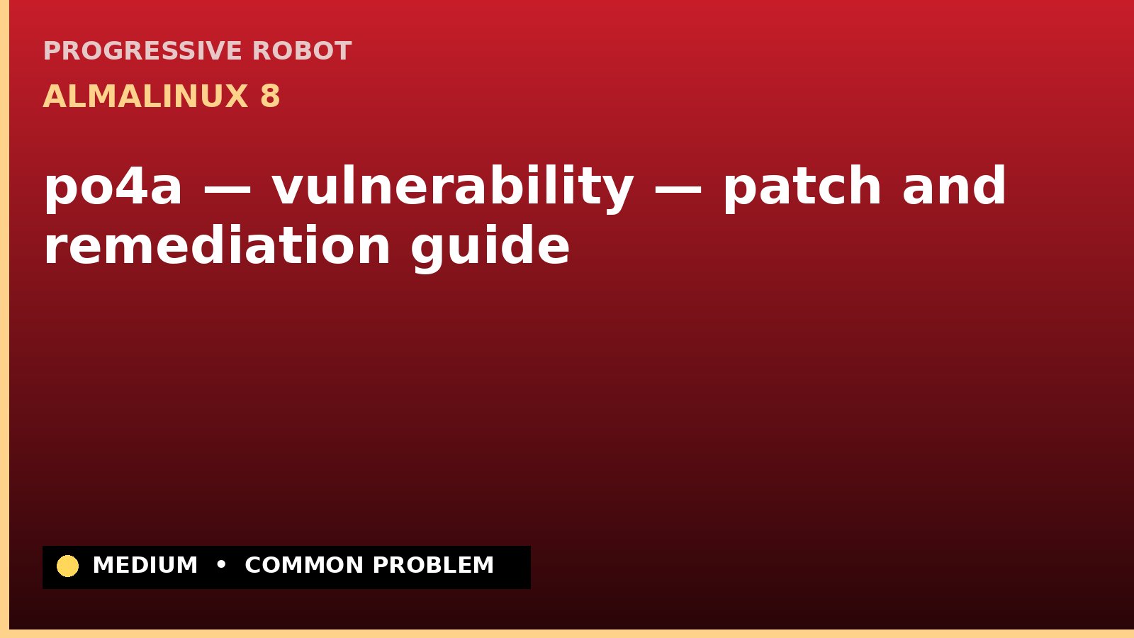 AlmaLinux 8 — po4a — vulnerability — patch and remediation guide — diagnosis and fix on AlmaLinux 8