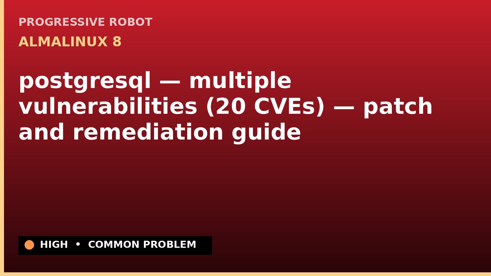 AlmaLinux 8 — postgresql — multiple vulnerabilities (20 CVEs) — patch and remediation guide — diagnosis and fix on AlmaLinux 8