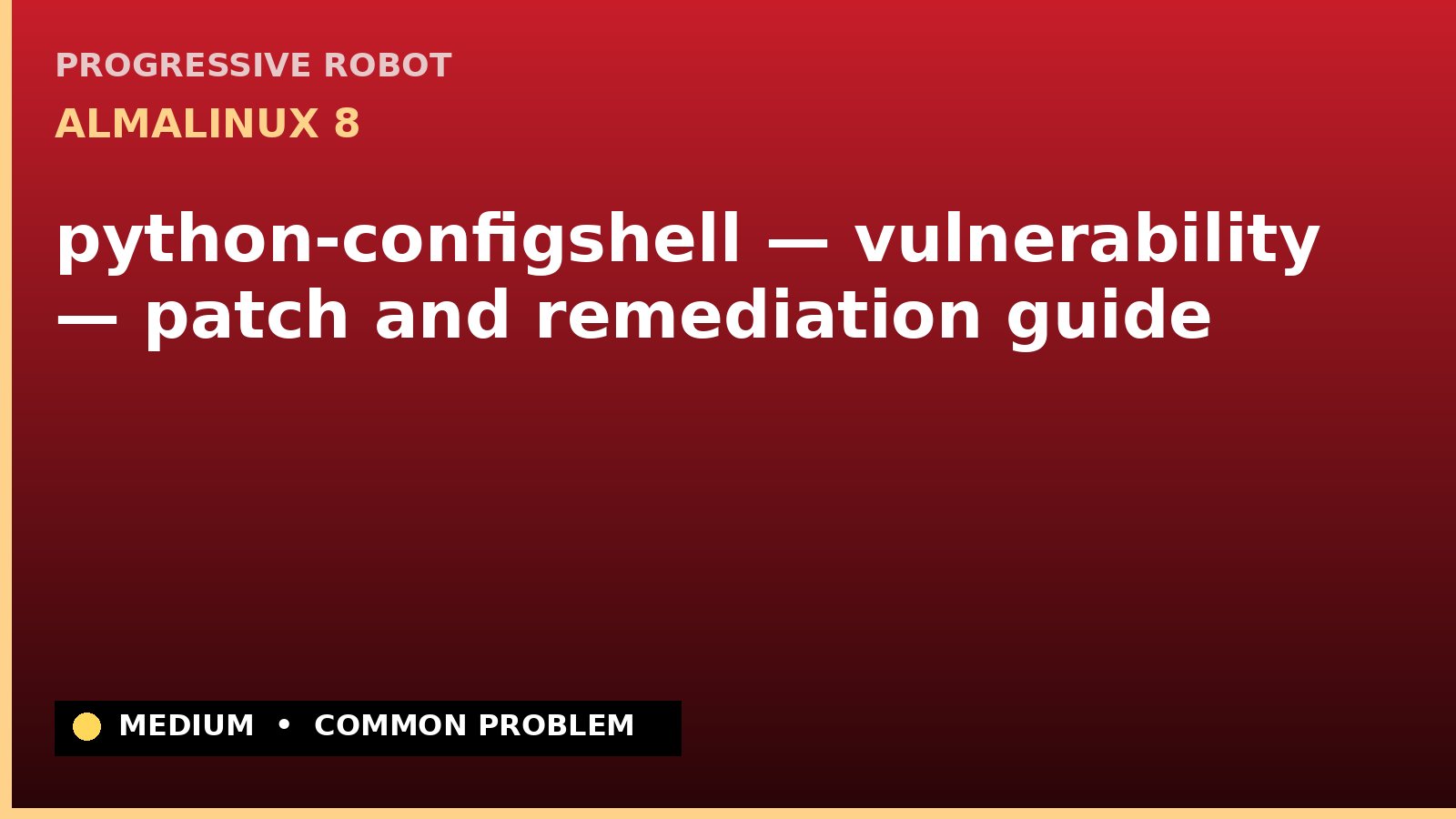 AlmaLinux 8 — python-configshell — vulnerability — patch and remediation guide — diagnosis and fix on AlmaLinux 8