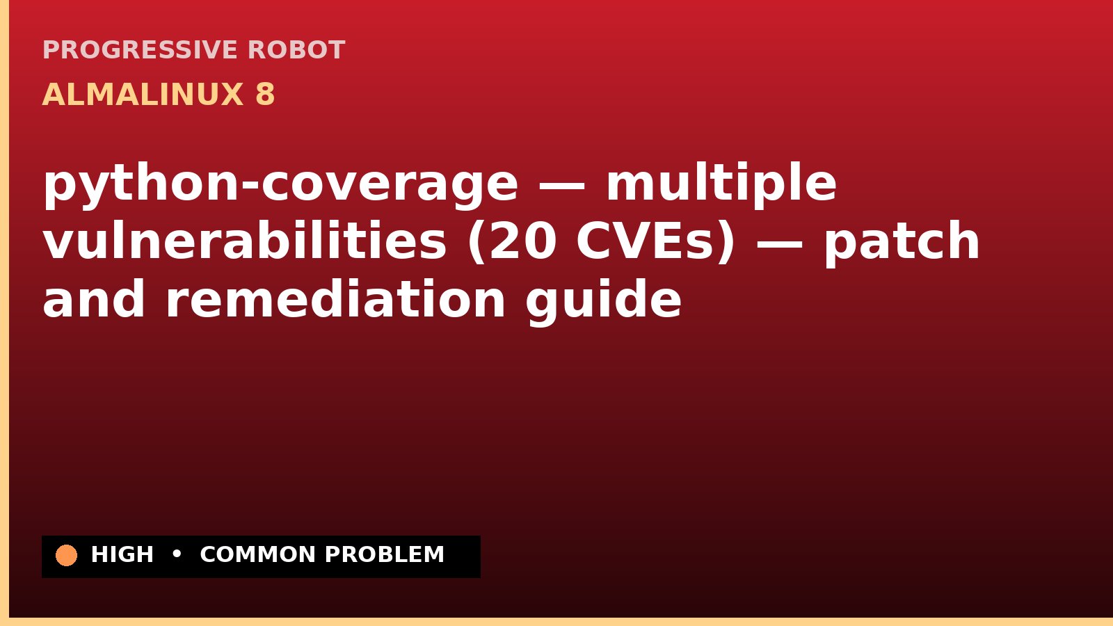 AlmaLinux 8 — python-coverage — multiple vulnerabilities (20 CVEs) — patch and remediation guide — diagnosis and fix on AlmaLinux 8