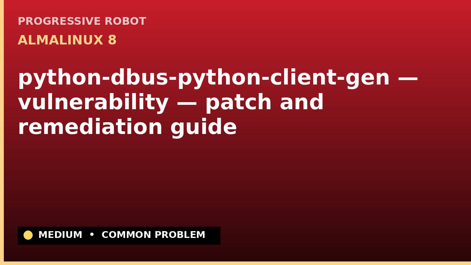 AlmaLinux 8 — python-dbus-python-client-gen — vulnerability — patch and remediation guide — diagnosis and fix on AlmaLinux 8