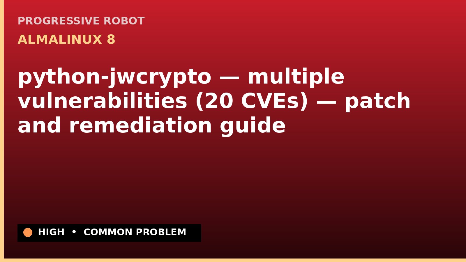 AlmaLinux 8 — python-jwcrypto — multiple vulnerabilities (20 CVEs) — patch and remediation guide — diagnosis and fix on AlmaLinux 8