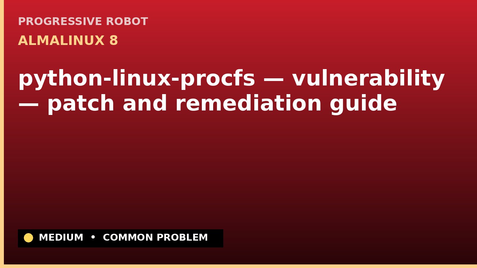 AlmaLinux 8 — python-linux-procfs — vulnerability — patch and remediation guide — diagnosis and fix on AlmaLinux 8