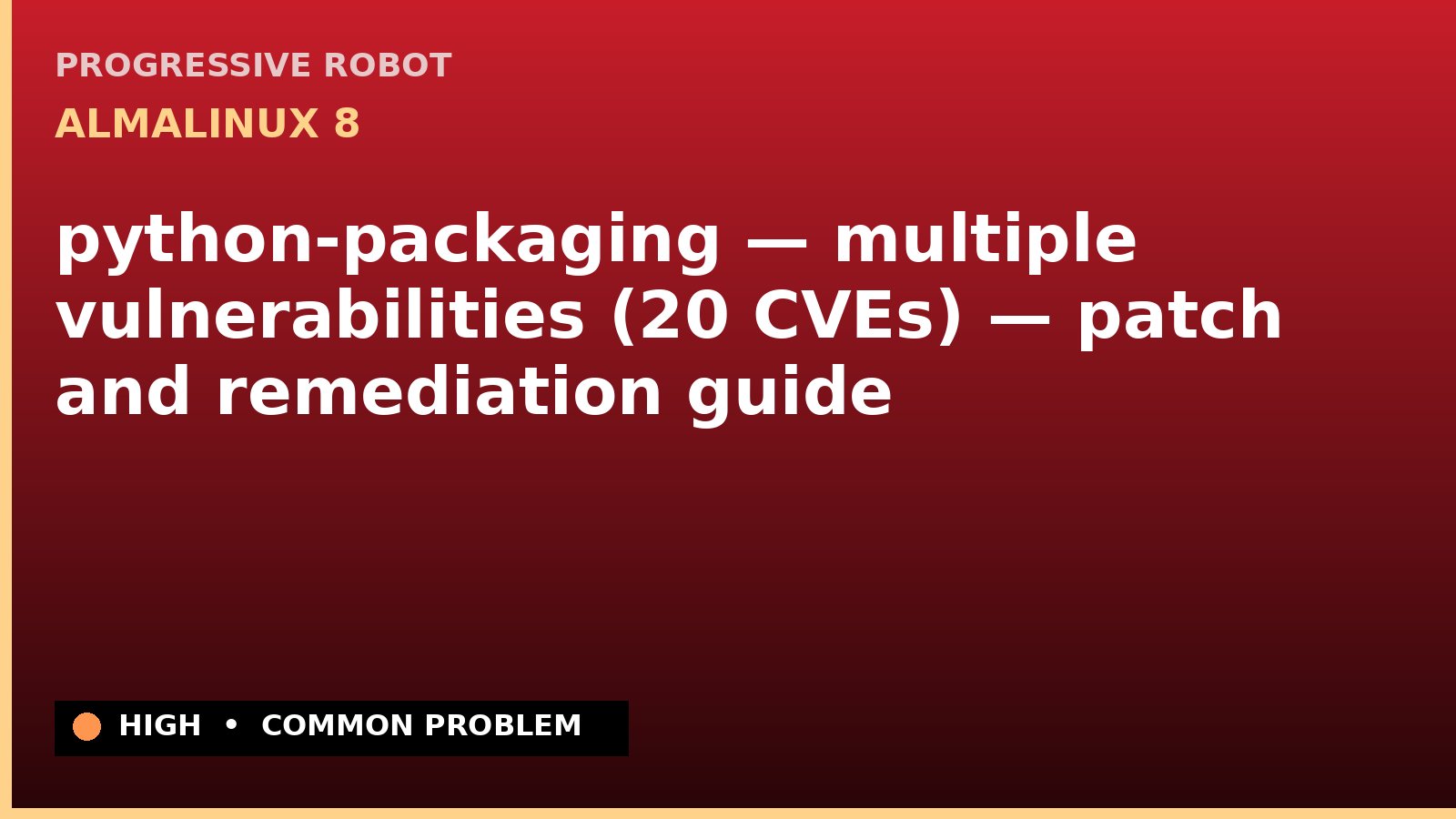 AlmaLinux 8 — python-packaging — multiple vulnerabilities (20 CVEs) — patch and remediation guide — diagnosis and fix on AlmaLinux 8