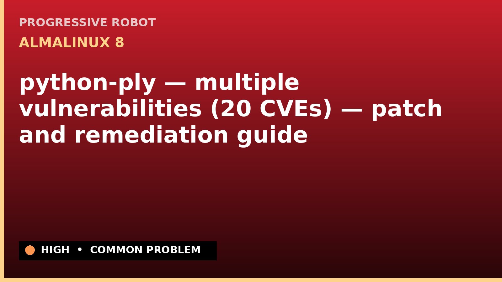 AlmaLinux 8 — python-ply — multiple vulnerabilities (20 CVEs) — patch and remediation guide — diagnosis and fix on AlmaLinux 8