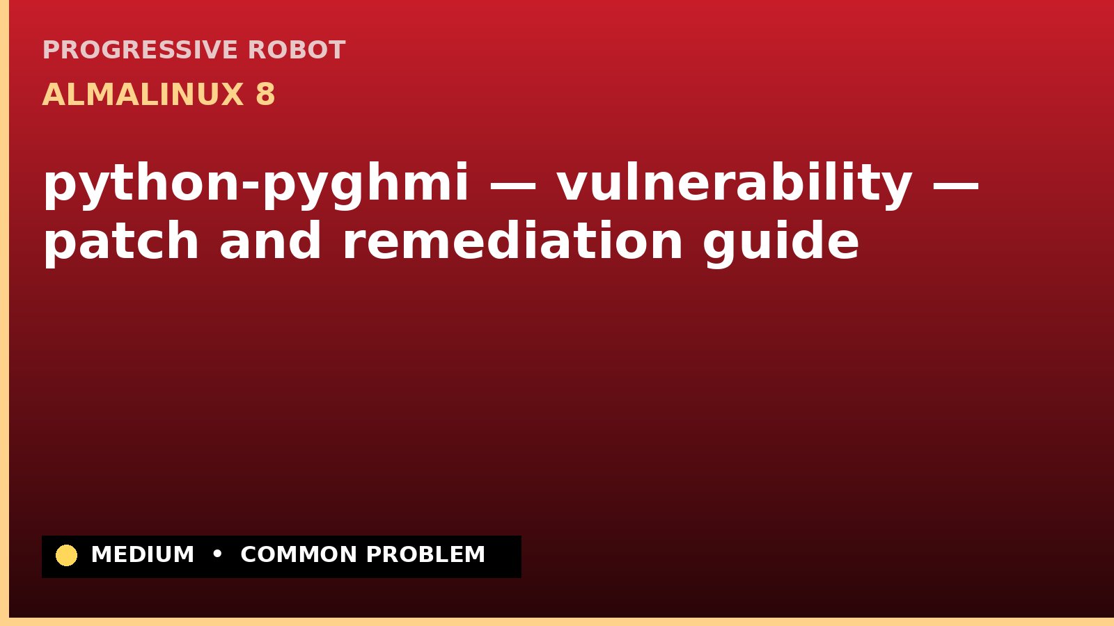 AlmaLinux 8 — python-pyghmi — vulnerability — patch and remediation guide — diagnosis and fix on AlmaLinux 8