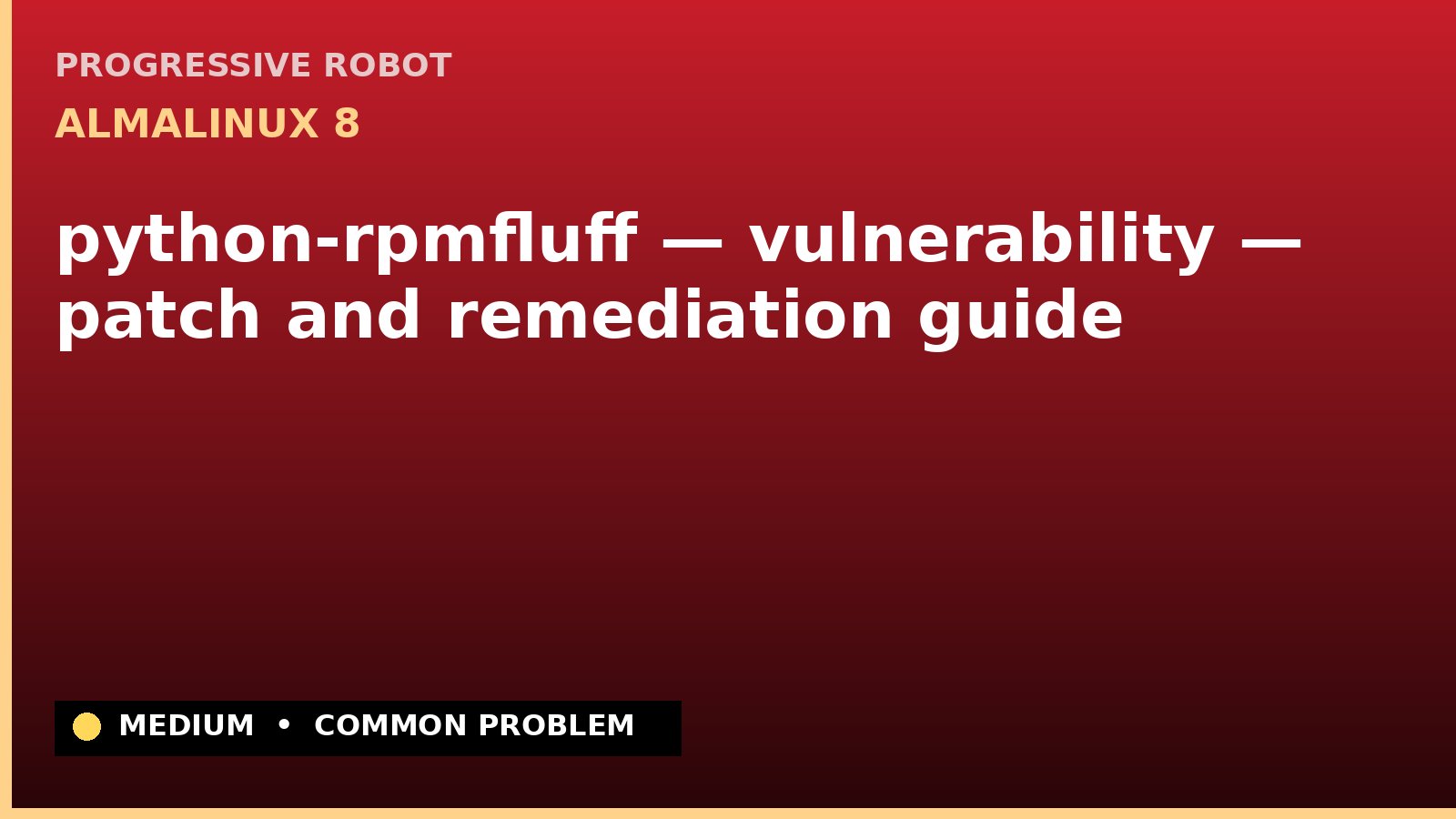 AlmaLinux 8 — python-rpmfluff — vulnerability — patch and remediation guide — diagnosis and fix on AlmaLinux 8