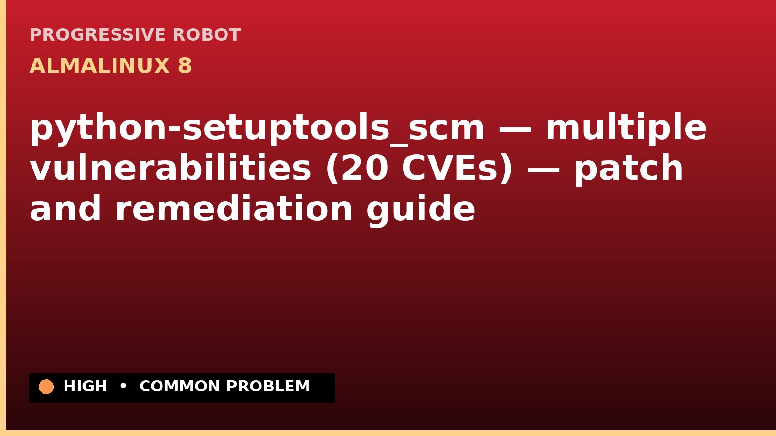 AlmaLinux 8 — python-setuptools_scm — multiple vulnerabilities (20 CVEs) — patch and remediation guide — diagnosis and fix on AlmaLinux 8