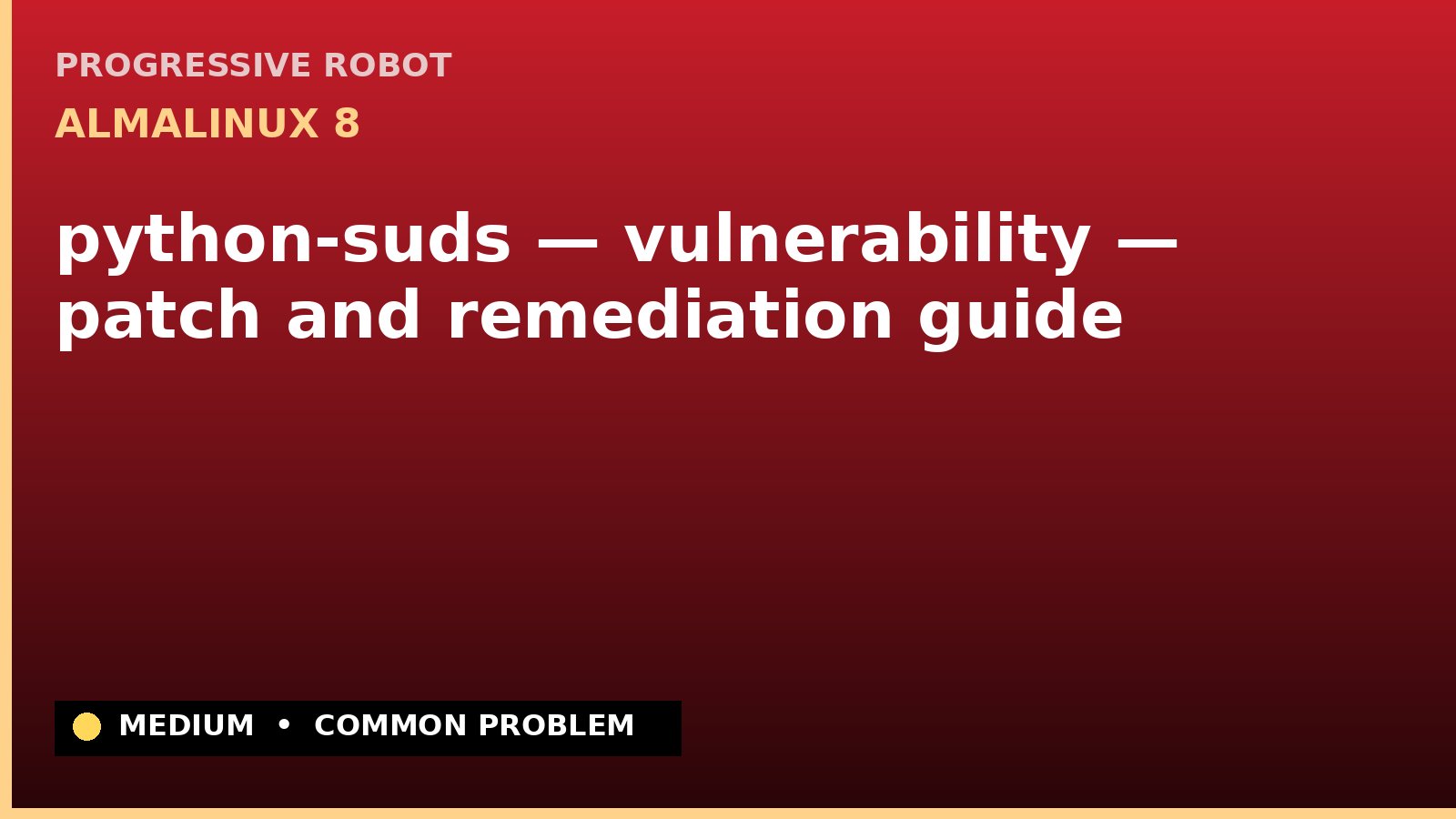 AlmaLinux 8 — python-suds — vulnerability — patch and remediation guide — diagnosis and fix on AlmaLinux 8