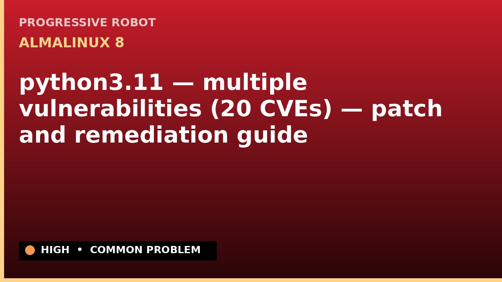 AlmaLinux 8 — python3.11 — multiple vulnerabilities (20 CVEs) — patch and remediation guide — diagnosis and fix on AlmaLinux 8