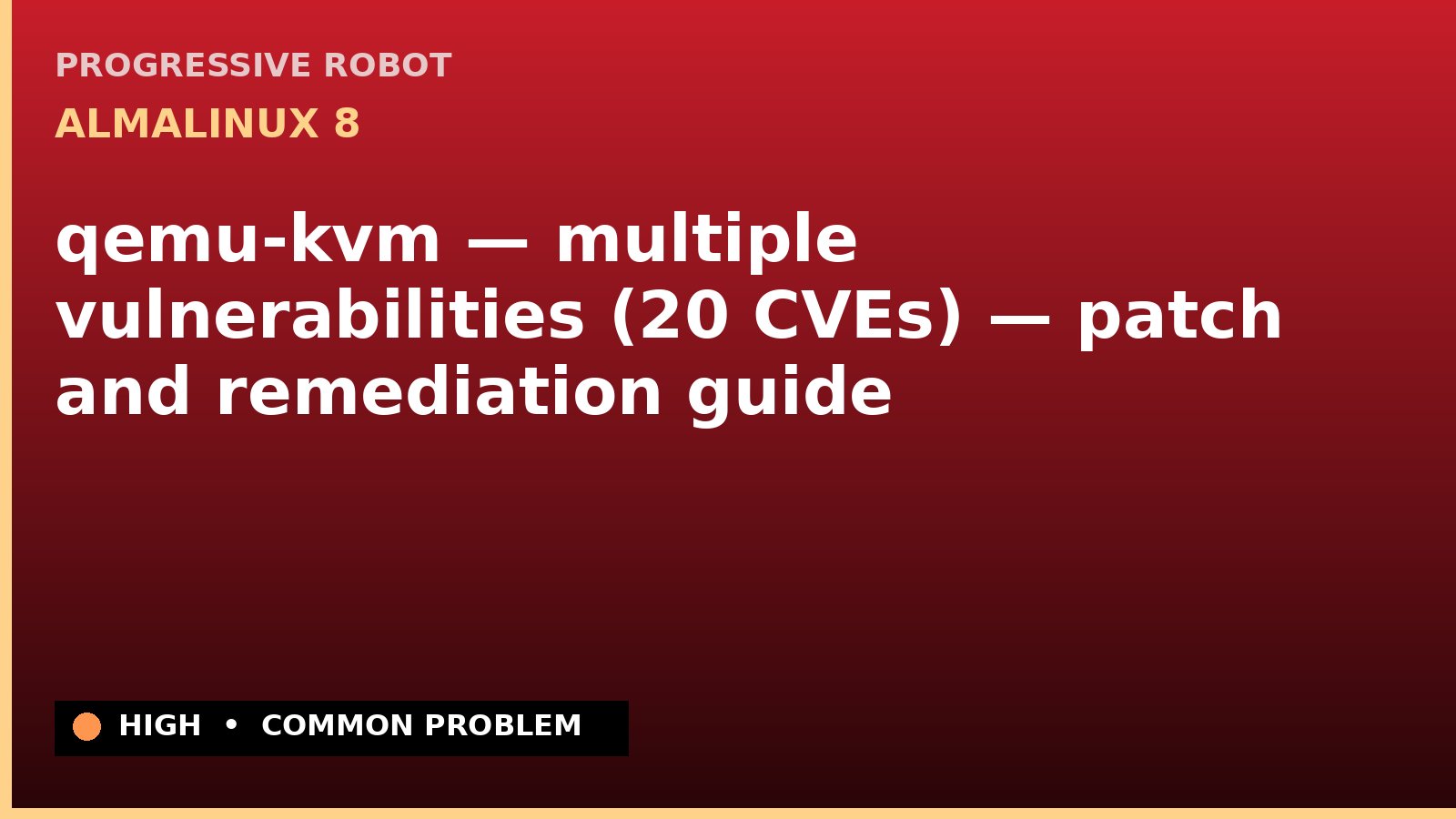 AlmaLinux 8 — qemu-kvm — multiple vulnerabilities (20 CVEs) — patch and remediation guide — diagnosis and fix on AlmaLinux 8