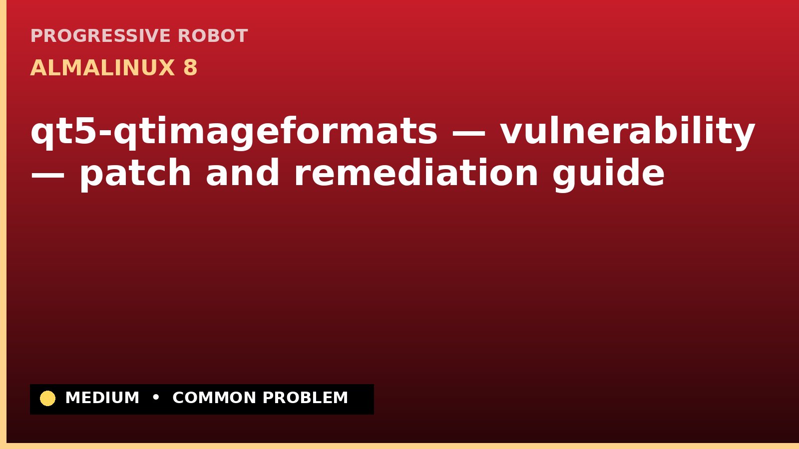AlmaLinux 8 — qt5-qtimageformats — vulnerability — patch and remediation guide — diagnosis and fix on AlmaLinux 8