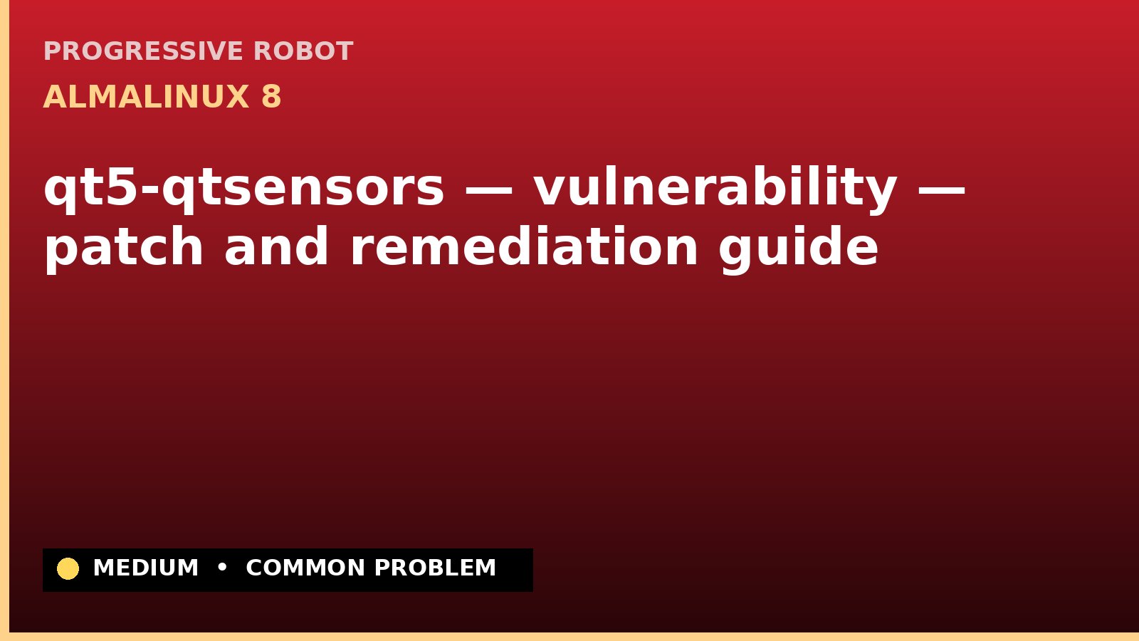 AlmaLinux 8 — qt5-qtsensors — vulnerability — patch and remediation guide — diagnosis and fix on AlmaLinux 8
