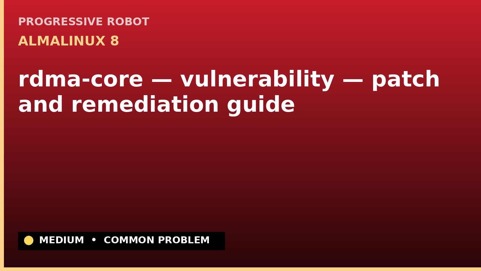 AlmaLinux 8 — rdma-core — vulnerability — patch and remediation guide — diagnosis and fix on AlmaLinux 8