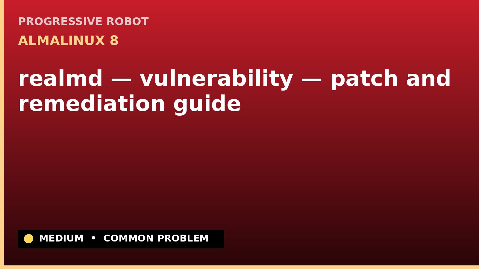 AlmaLinux 8 — realmd — vulnerability — patch and remediation guide — diagnosis and fix on AlmaLinux 8
